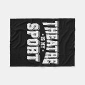 Theatre Is My Srt  Fleece Deken (Voorkant (Horizontaal))