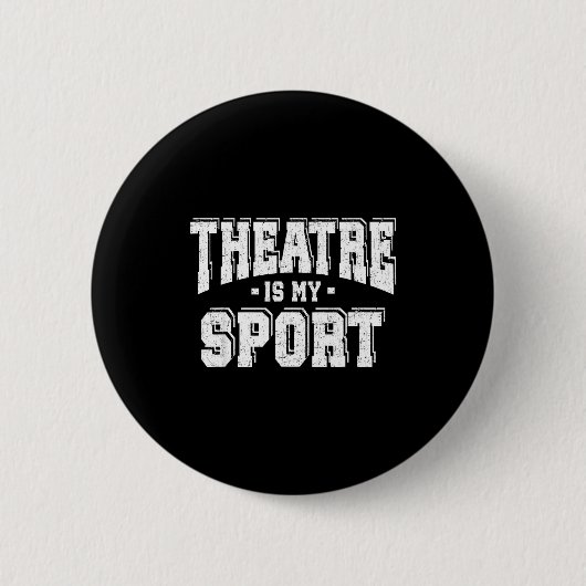 Theatre Is My Srt  Ronde Button 5,7 Cm (Voorkant)