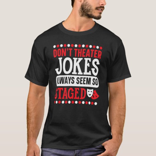 Theatre Jokes zien niet altijd zo getrapt als Broa T-shirt (Voorkant)