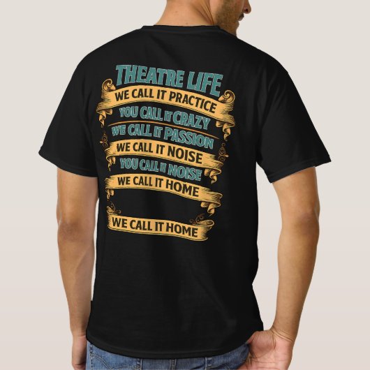 Theatre Life – We Call It Practice You Call It Cra T-shirt (Achterkant)