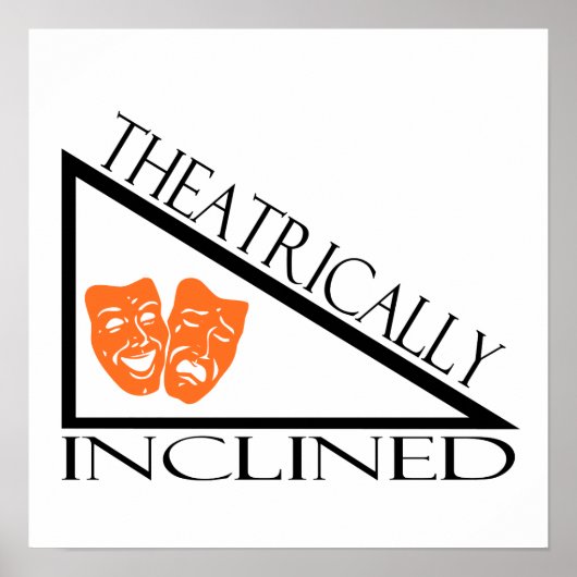 Theatrically Inclined Poster (Voorkant)