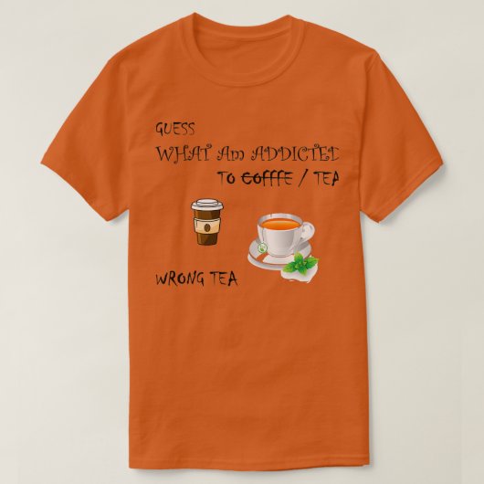 Thee en geen koffie t-shirt (Design voorkant)