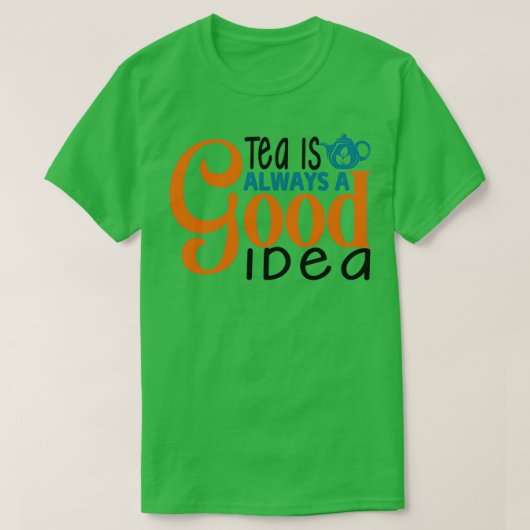 thee is altijd een goed idee 10 t-shirt (Design voorkant)