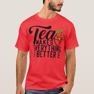 Thee maakt alles beter 16 t-shirt