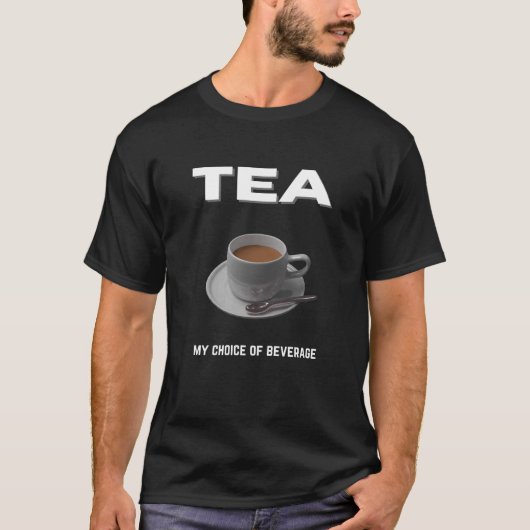 Thee mijn keuze van drank t-shirt (Voorkant)
