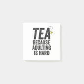 Thee omdat volwassen is hard grappig post-it® notes (Voorkant)