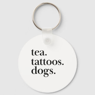Thee, Tattoos en honden Eenvoudige Tekstverklaring Sleutelhanger