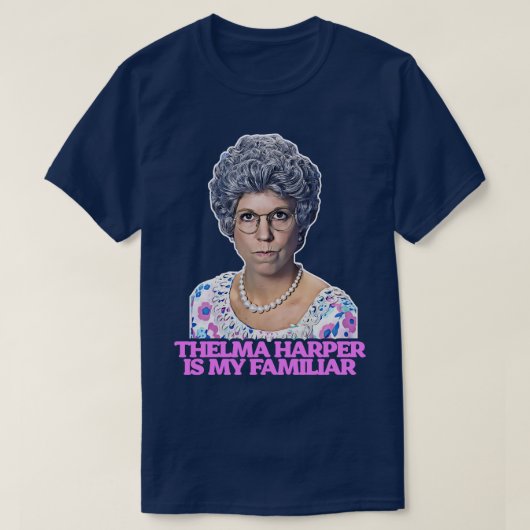 Thelma Mama Harper is mijn vertrouwde T-shirt (Design voorkant)
