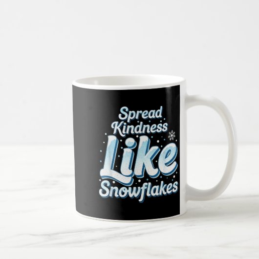 Themed Spread Kindness Like Snowflakes Sitive Mess Koffiemok (Rechts)