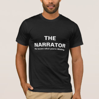 THENARRATOR, hij weet wat je denkt. T-shirt