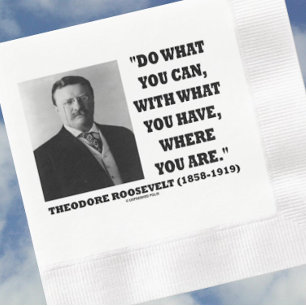 Theodore Roosevelt doet wat je kunt doen waar je b Servet
