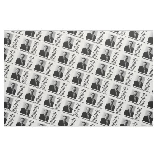 Theodore Roosevelt Ik ben net zo sterk als een bul Stof (Fat Quarter)