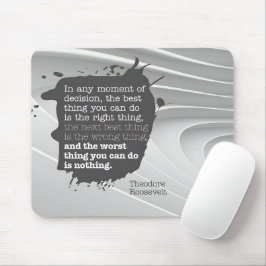 Theodore Roosevelt Inspirerend citaat "Besluit" Muismat