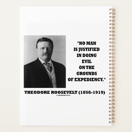 Theodore Roosevelt No Man Justified In Doing Evil Planner (Achterkant)