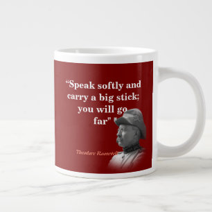Theodore Roosevelt over het dragen van een grote s Koffiekop