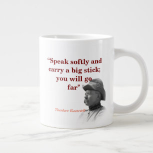 Theodore Roosevelt over het dragen van een grote s Koffiekop