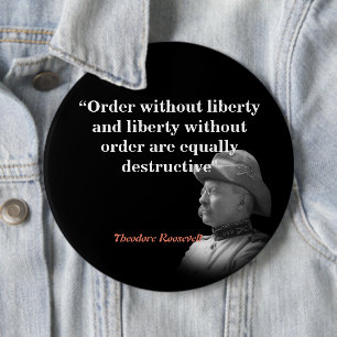 Theodore Roosevelt over orde en vrijheid Ronde Button 6,0 Cm