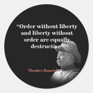 Theodore Roosevelt over orde en vrijheid Ronde Sticker