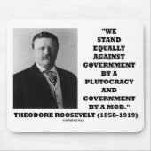 Theodore Roosevelt Stand Government Plutocracy Mob Muismat (Voorkant)