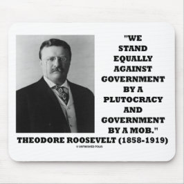 Theodore Roosevelt Stand Government Plutocracy Mob Muismat