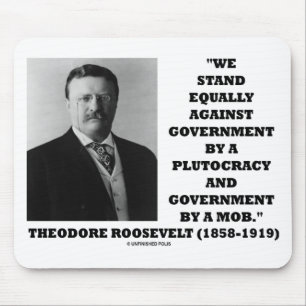 Theodore Roosevelt Stand Government Plutocracy Mob Muismat