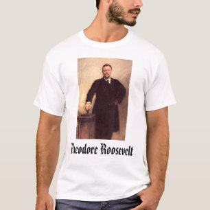 Theodore Roosevelt  T-shirt