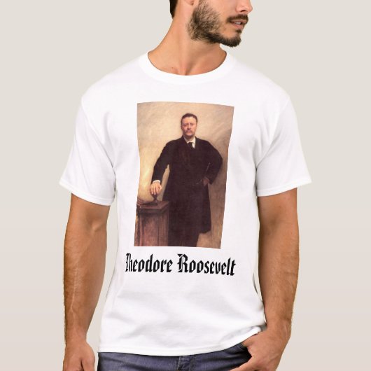 Theodore Roosevelt  T-shirt (Voorkant)
