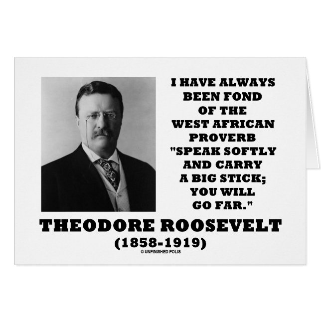 Theodore Roosevelt West African Proverb Stick (Voorkant Horizontaal)