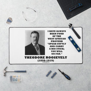 Theodore Roosevelt West African Proverb Stick Qte Bureaumat