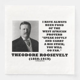 Theodore Roosevelt West African Proverb Stick Qte Servet