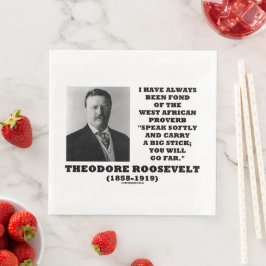 Theodore Roosevelt West African Proverb Stick Qte Servet