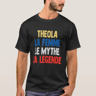 Theola La Femme The Myth The Legend of Theola T-shirt