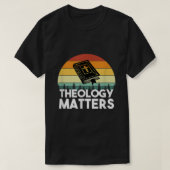 Theologie is Christelijk seminaal T-shirt (Design voorkant)