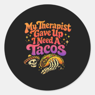 Therapeut gaf het op heb taco's nodig grappig skel ronde sticker