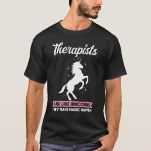 Therapeuten zijn als eenhoorns die ze therapie mak t-shirt