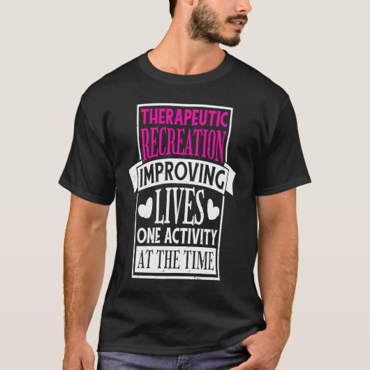 Therapeutic Recreation for Recreational Therapy T-shirt (Voorkant)
