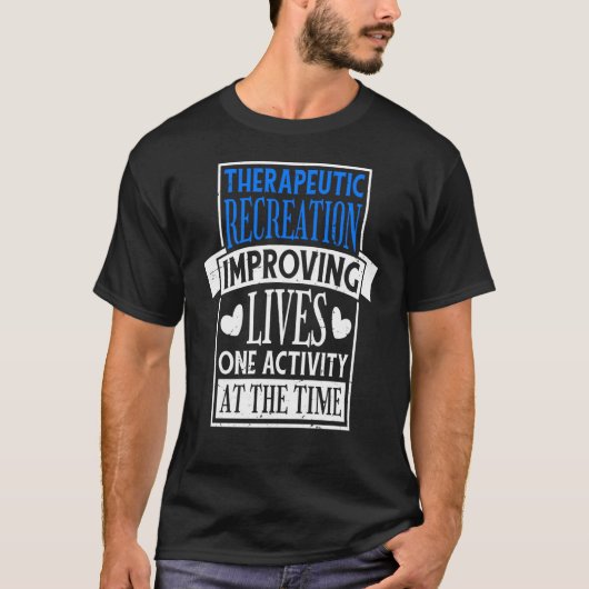 Therapeutic Recreation for Recreational Therapy T-shirt (Voorkant)