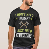 Therapie bijl werpassen t-shirt (Voorkant)