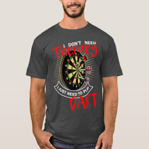 Therapie darts grappige outfit voor mannen en vrou t-shirt