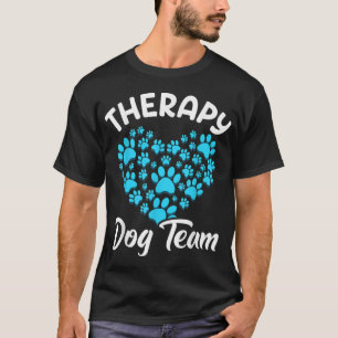 Therapie Dog Team Apparel for Animal Assisted Ther T-shirt