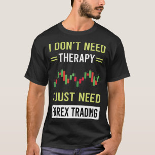 Therapie Forex Trading Trader T-shirt