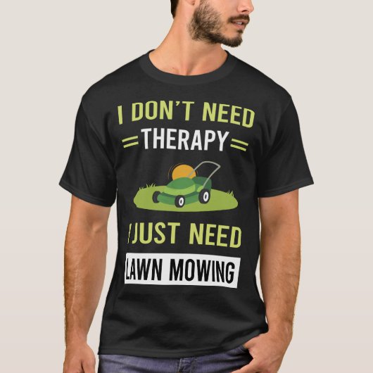 Therapie grasmaaier grasmaaier t-shirt (Voorkant)