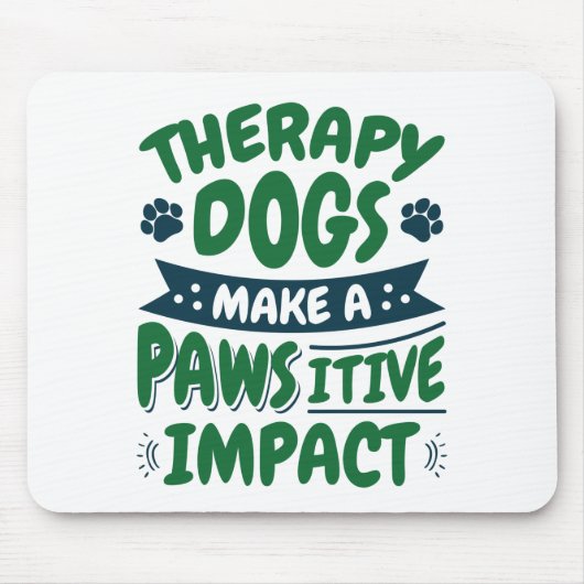 Therapie Honden maken een Pawsitive Impact Pw Prin Muismat (Voorkant)
