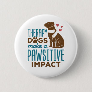 Therapie Honden maken een positief effect Ronde Button 5,7 Cm