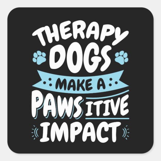 Therapie Honden maken een positief effect Vierkante Sticker (Voorkant)