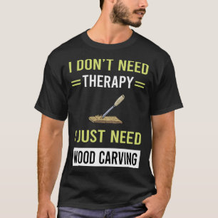 Therapie Houtsnijwerk Houtsnijwerk T-shirt