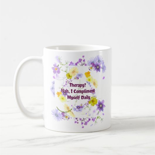 Therapie? Ik complimenteer mezelf dagelijks Koffiemok (Links)
