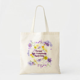 Therapie? Ik complimenteer mezelf dagelijks Tote Bag