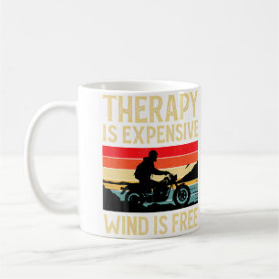 Therapie is duur Wind is gratis Motorfiets Motor Koffiemok