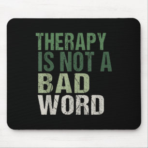 Therapie is geen slecht woord geestesziekte muismat